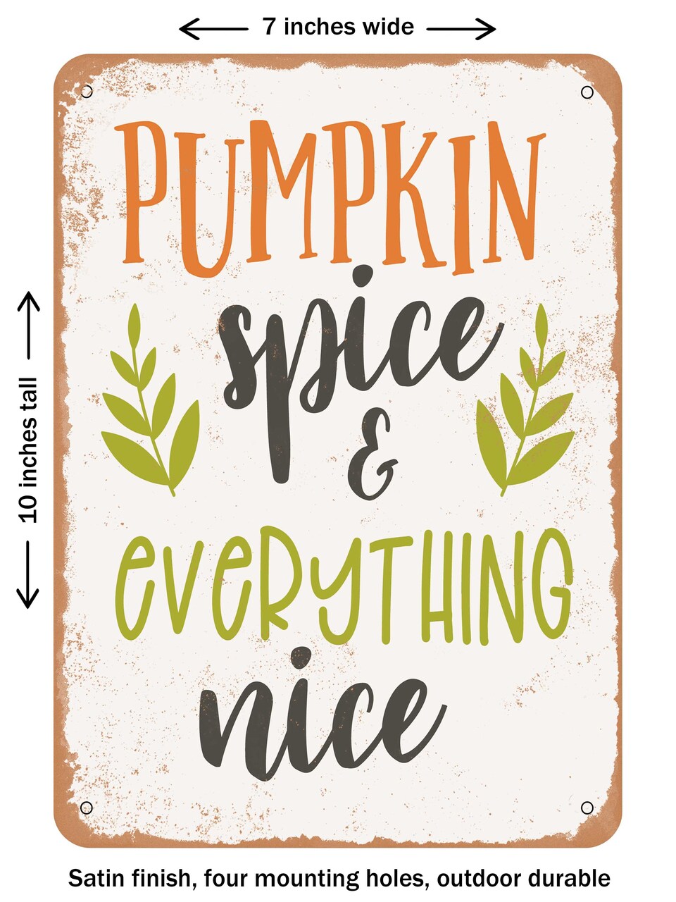 DECORATIVE METAL SIGN - Pumpkin Spice and Everything Nice - 6 - Vintage Rusty Look